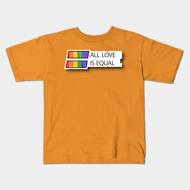 All Love Is Equal Kids T-Shirt by Pride Merch